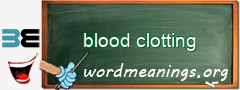 WordMeaning blackboard for blood clotting